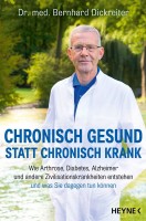 Dr. med. Bernhard Dickreiter: Chronisch gesund statt chronisch krank