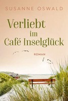 Susanne Oswald: Verliebt im Café Inselglück