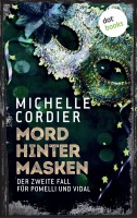 Michelle Cordier: Mord hinter Masken: Der zweite Fall für Pomelli und Vidal