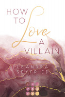 Leandra Seyfried: How to love a villain