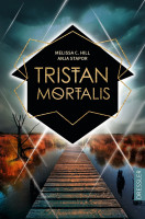 Melissa C.Hill und Anja Stapor: Tristan Mortalis