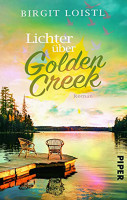 Birgit Loistl: Lichter über Golden Creek