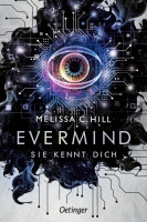 Melissa C. Hill: Evermind. Sie kennt dich.