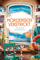 Susanne Oswald: Mörderisch verstrickt. Ein Fall für die Strickcrew