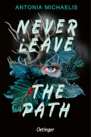 Antonia Michaelis: Never Leave The Path