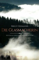 Birgit Hermann: Die Glasmacherin