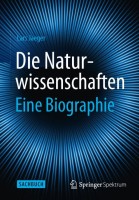 Lars Jaeger: Die Naturwissenschaften: Eine Biographie