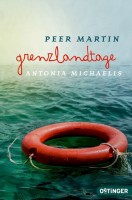 Peer Martin / Antonia Michaelis: Grenzlandtage